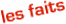 les faits